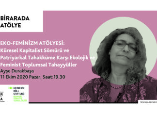 EKO-FEMİNİZM ATÖLYESİ: Küresel Kapitalist Sömürü ve Patriyarkal Tahakküme Karşı Ekolojik ve Feminist Toplumsal Tahayyüller