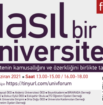 Forum: ‘Nasıl bir Üniversite? Üniversitenin kamusallığını ve özerkliğini birlikte tartışalım’ 19-20 Haziran 2021