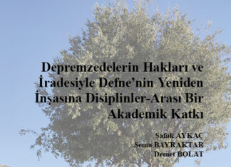Depremzedelerin Hakları ve İradesiyle Defne’nin Yeniden İnşasına Disiplinler-Arası Bir Akademik Katkı