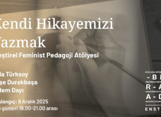 KENDİ HİKAYEMİZİ YAZMAK: Eleştirel Feminist Pedagoji Atölyesi
