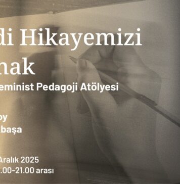 KENDİ HİKAYEMİZİ YAZMAK: Eleştirel Feminist Pedagoji Atölyesi